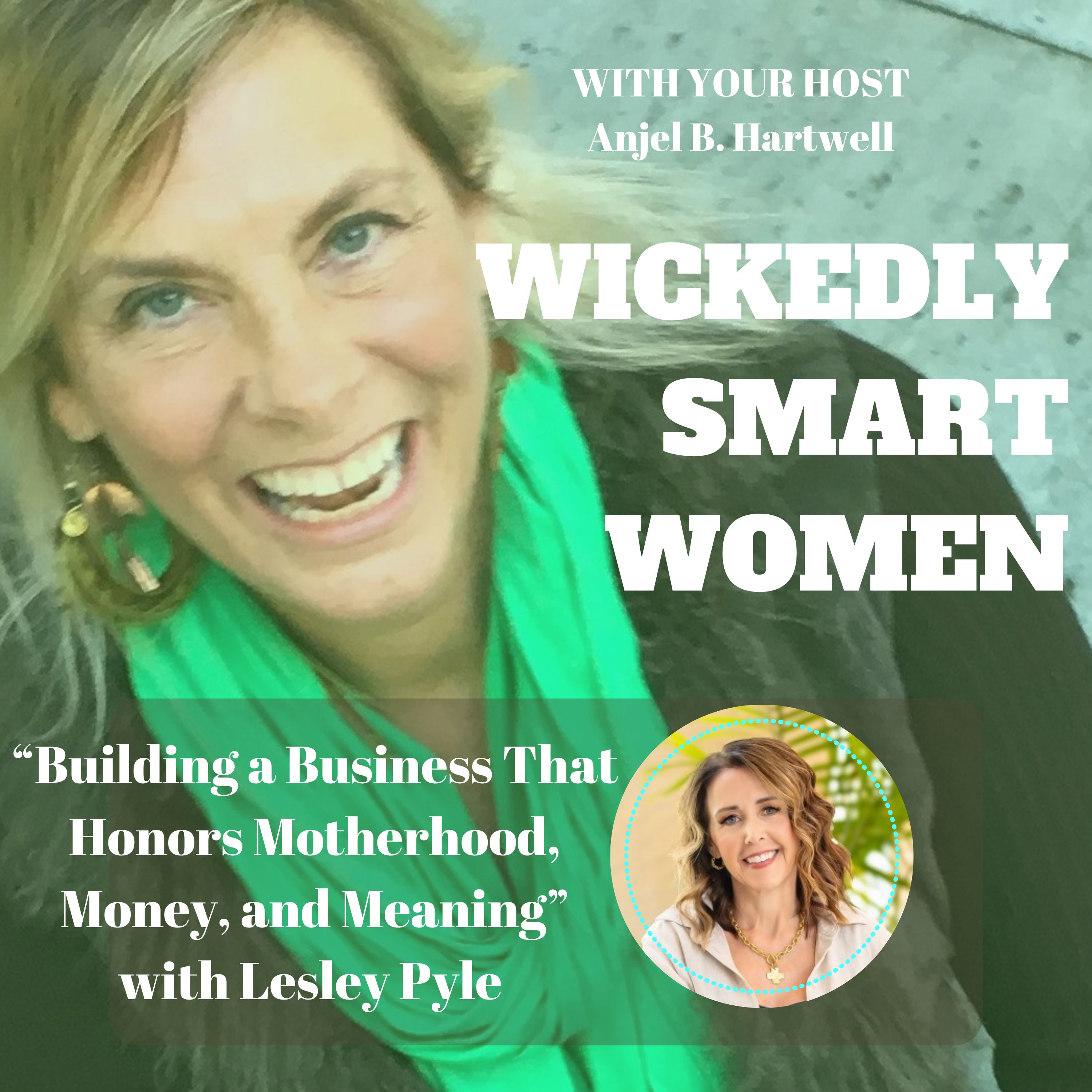 Building a Business That Honors Motherhood, Money, and Meaning with Lesley Pyle – Ep.363