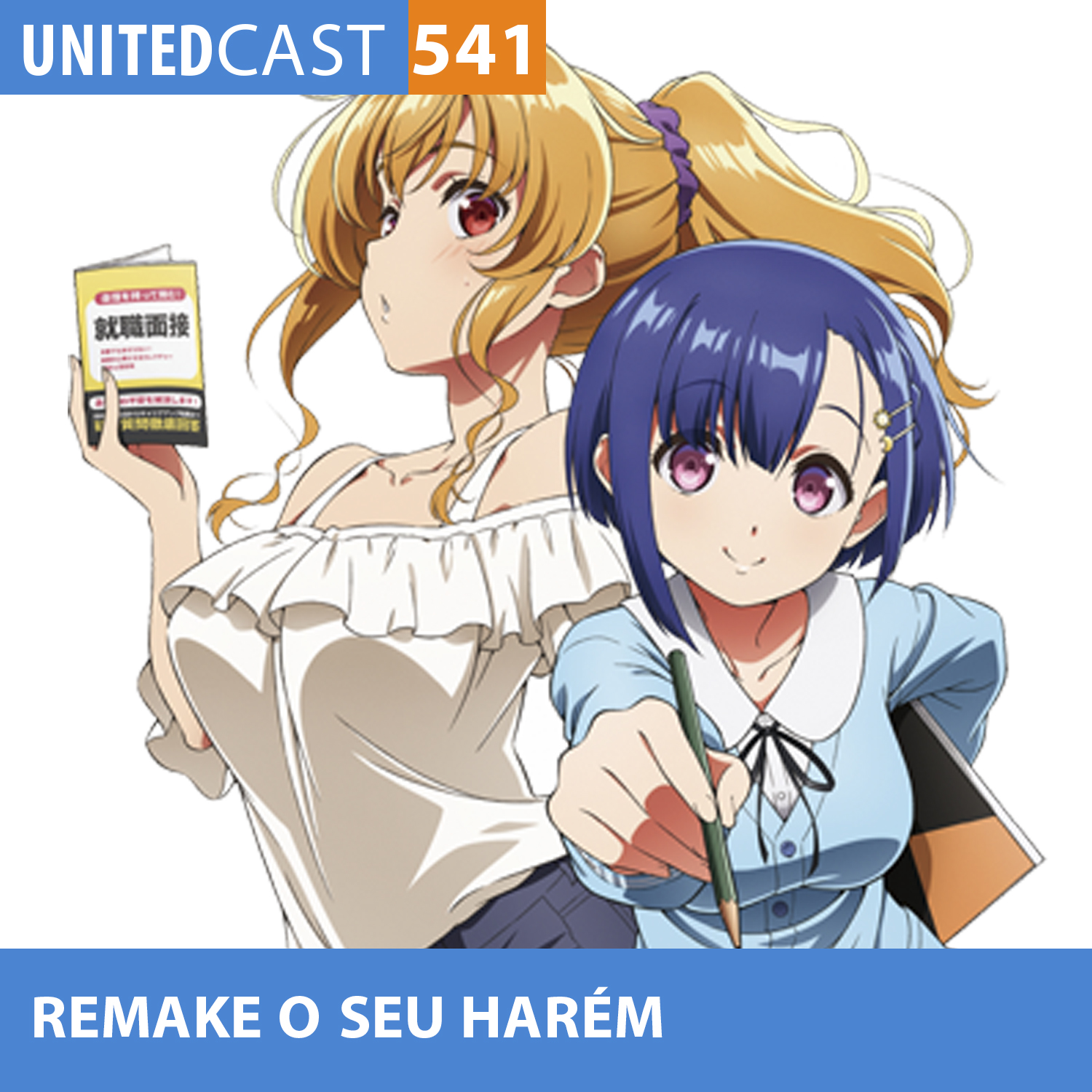 UNITEDcast #541 - REMAKE o seu HARÉM (Bokutachi no Remake)