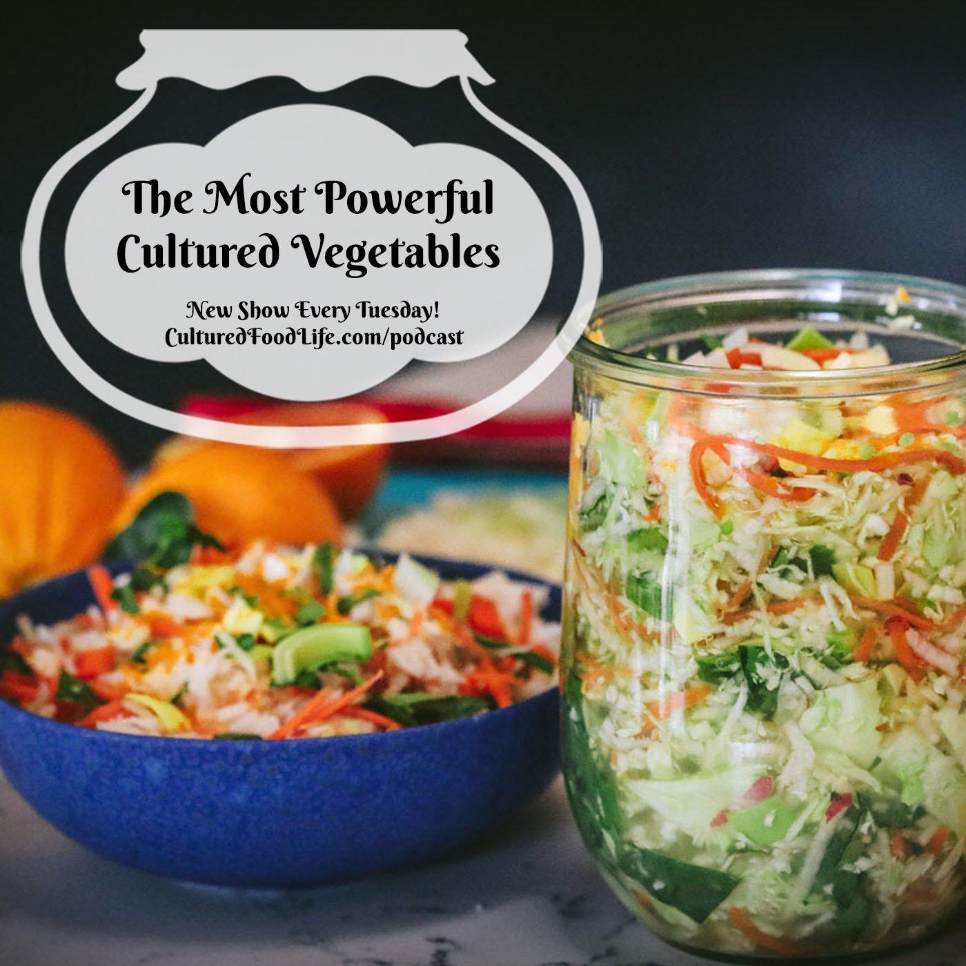 Episode 118: The Most Powerful Cultured Vegetables