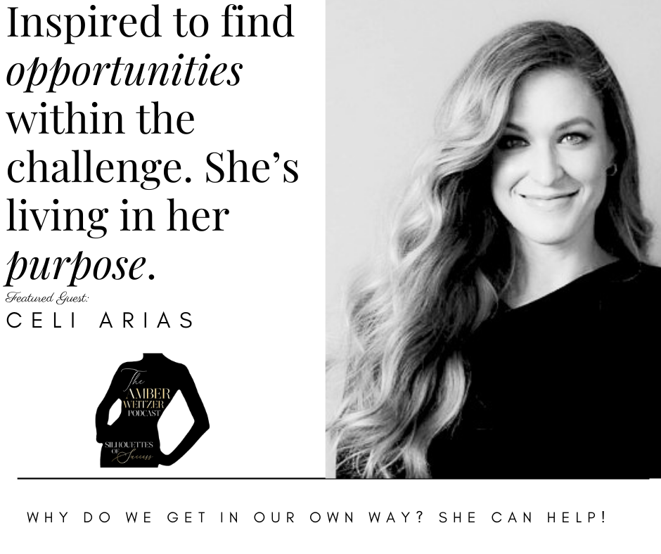 THE AMBER WEITZER PODCAST | SILHOUETTES OF SUCCESS | CELI ARIAS | EPISODE 136