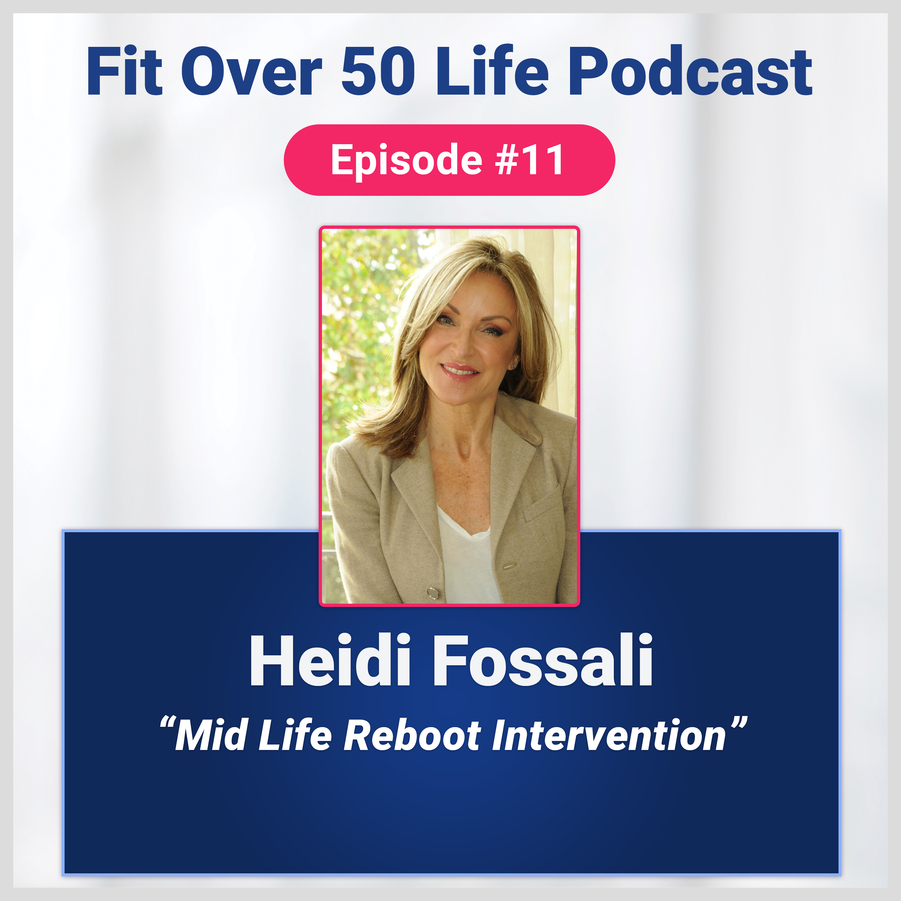 Heidi Fossali - Mid Life Reboot Intervention