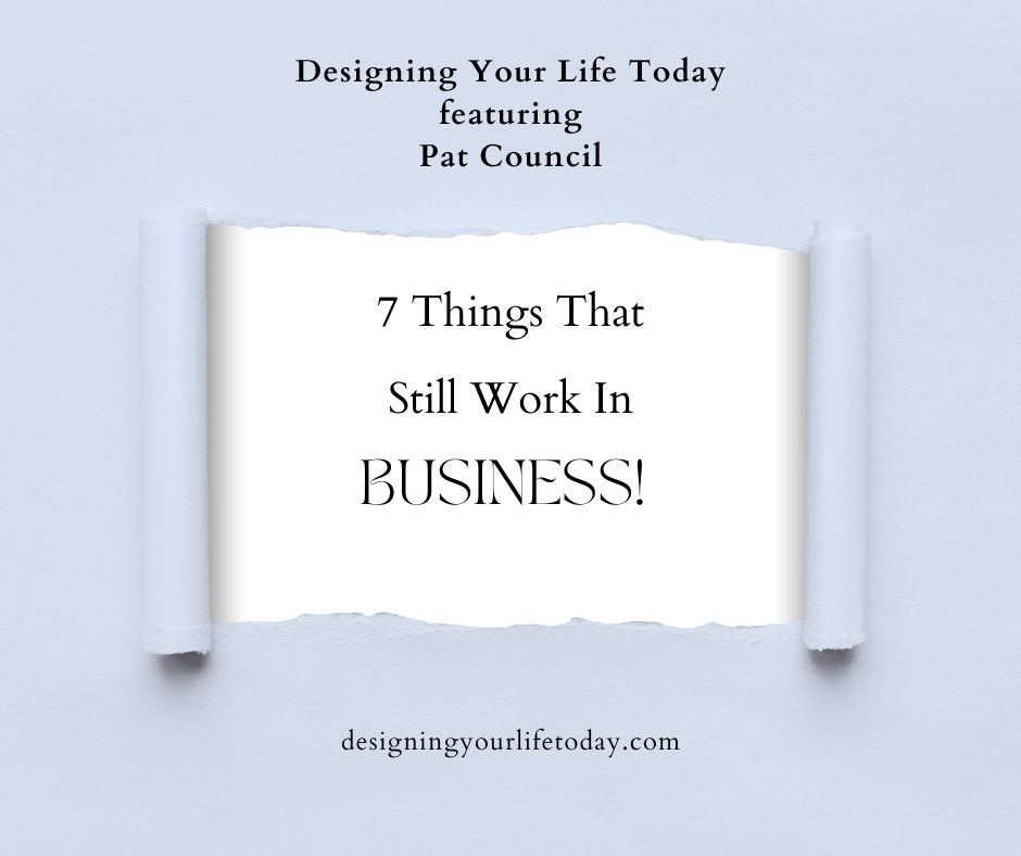 7 Things That Still Work in Business