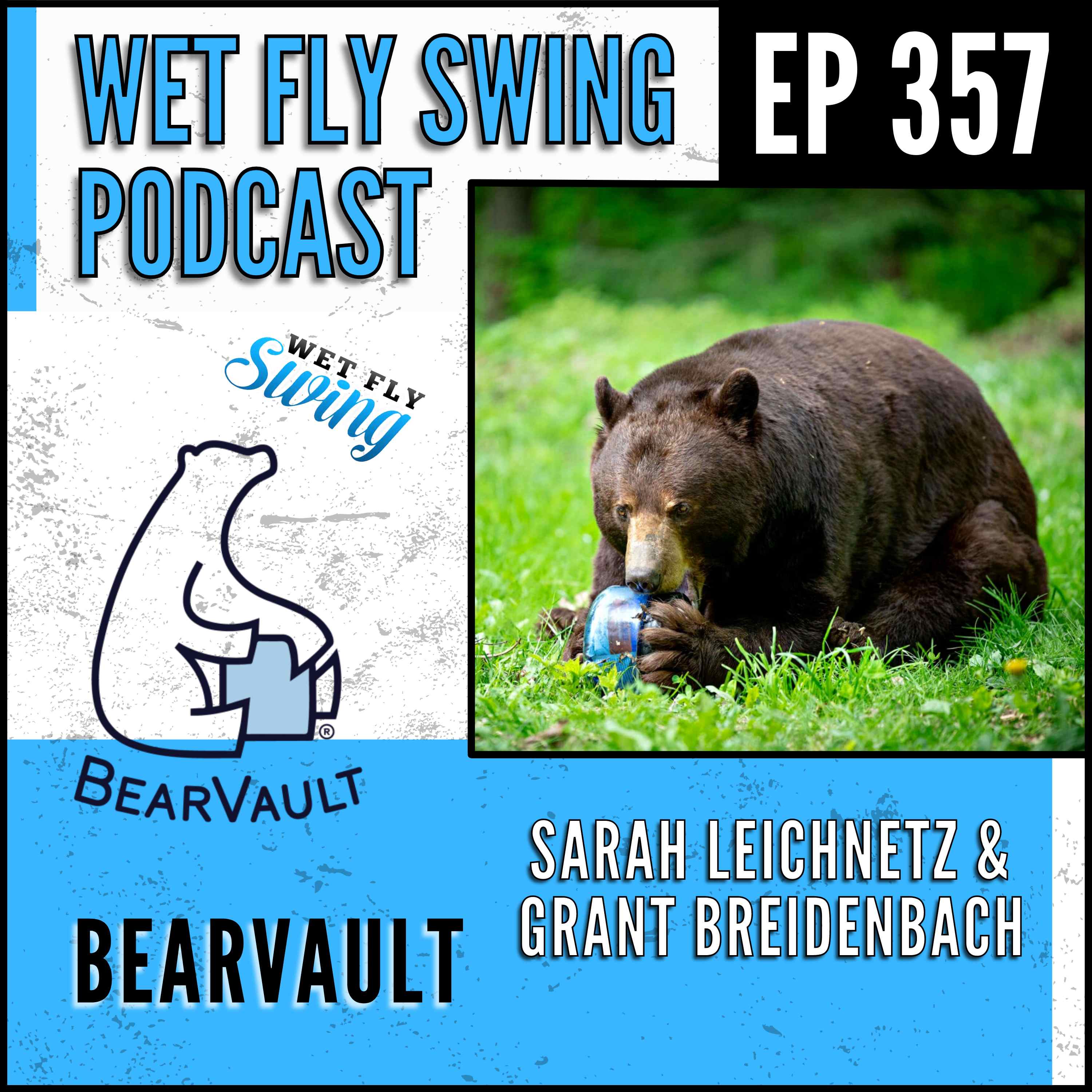 WFS 357 – Bear Vault with Sarah Leichnetz and Grant Breidenbach – Hiking, Camping, Food Storage