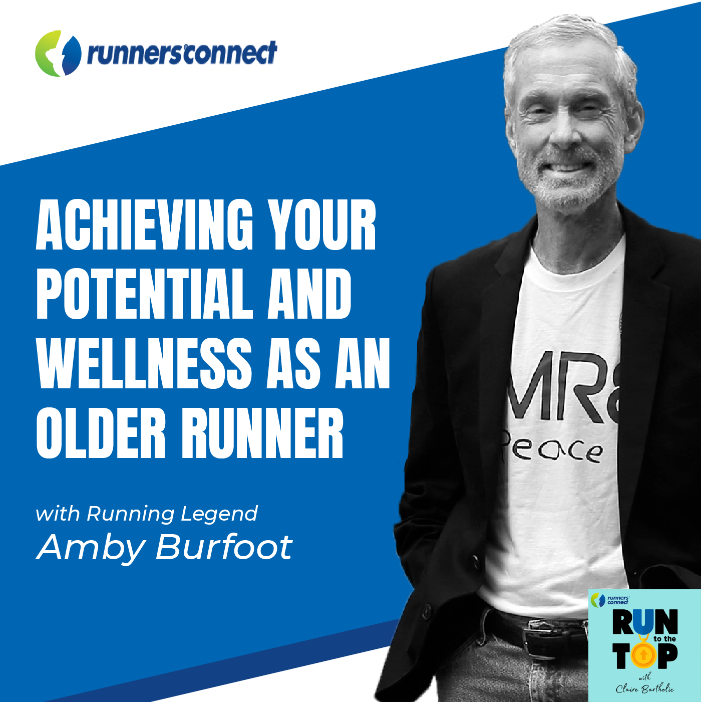 Achieving Your Potential and Wellness as an Older Runner with Running Legend Amby Burfoot