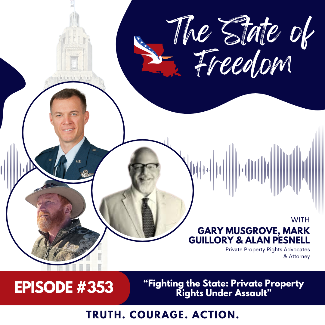 Fighting the State: Private Property Rights Under Assault feat. Gary Musgrove & Mark Guillory | EP. 353