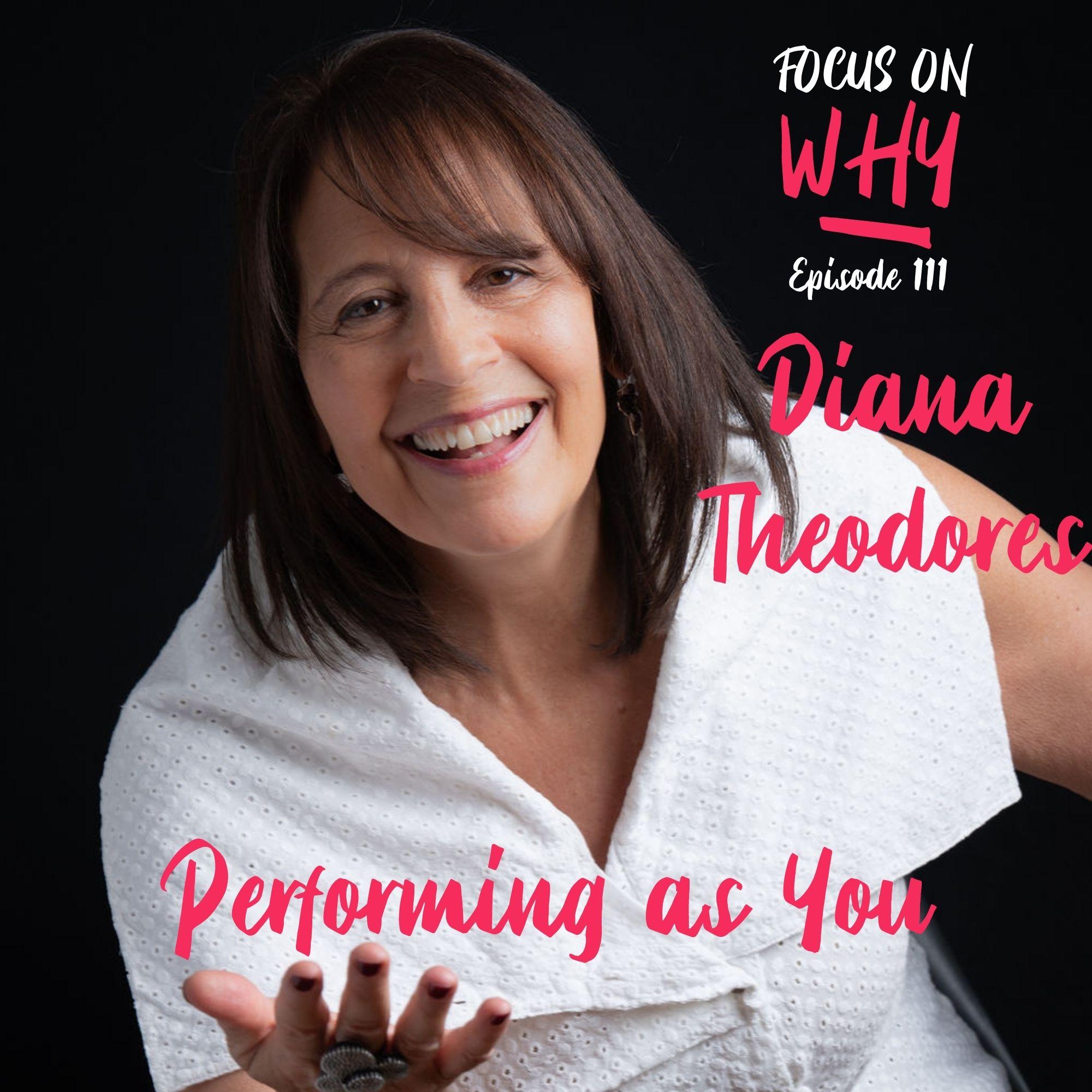 111 Performing as You with Diana Theodores