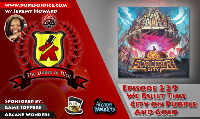 Dukes of Dice - Ep. 229 - We Built this City on Purple and Gold