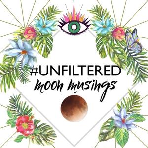 Ep. 021 #UNFILTERED Moon Musings :: New Moon In Leo Solar Eclipse :: Heart Medicine & Setting Up Patterns