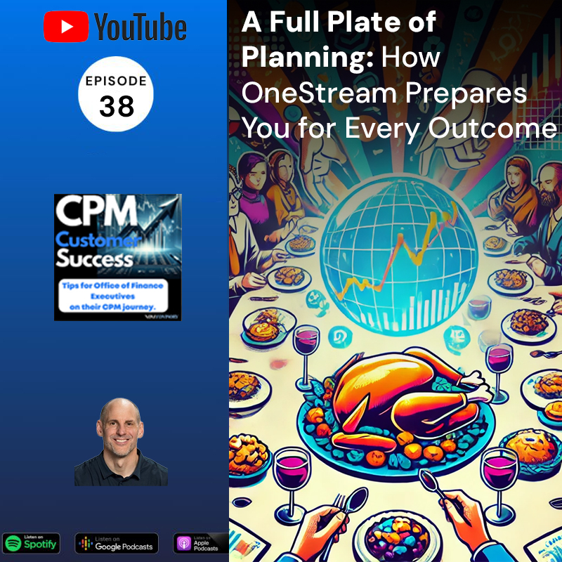 OneStream CPM Customer Success: Tips for Office of Finance Executives on their Corporate Performance Management journey