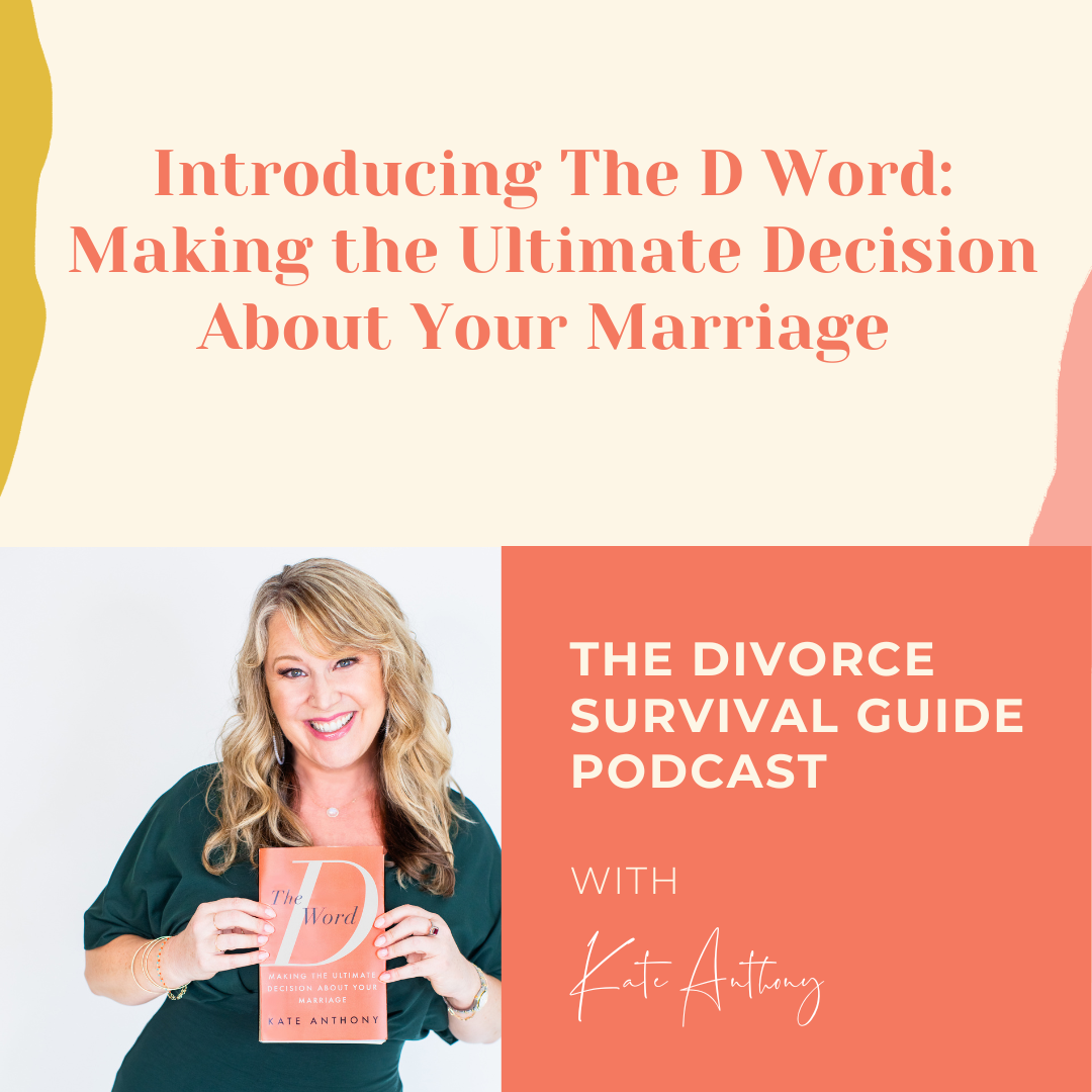 Episode 240: Introducing The D Word: Making the Ultimate Decision About Your Marriage