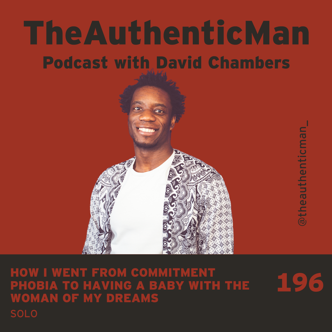 EP196: How I Went from Commitment Phobia to Having a Baby with the Woman of my Dreams