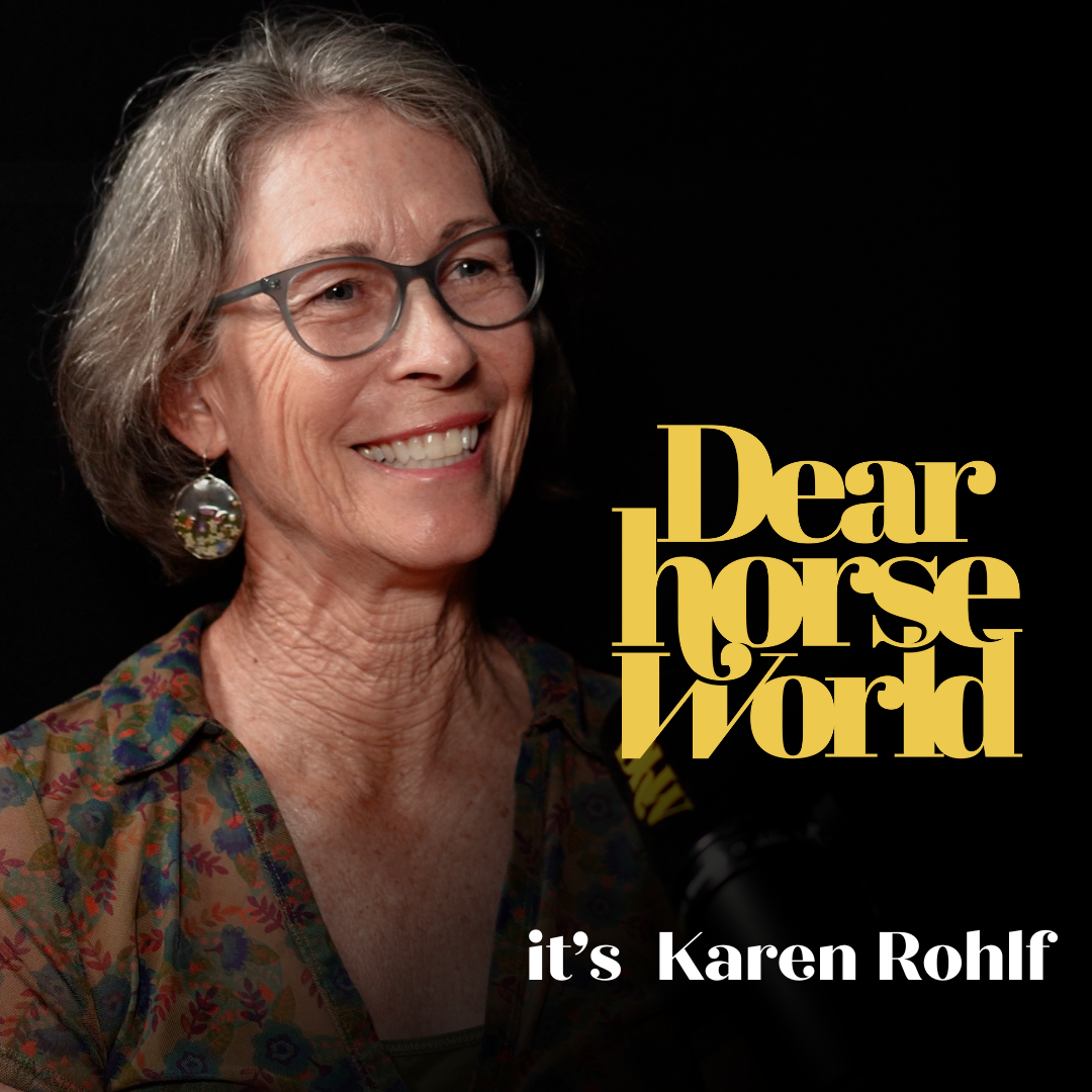 Dressage Naturally with Karen Rohlf: Choosing the Relationship Over the Result Part 2 | Sponsored By YETI