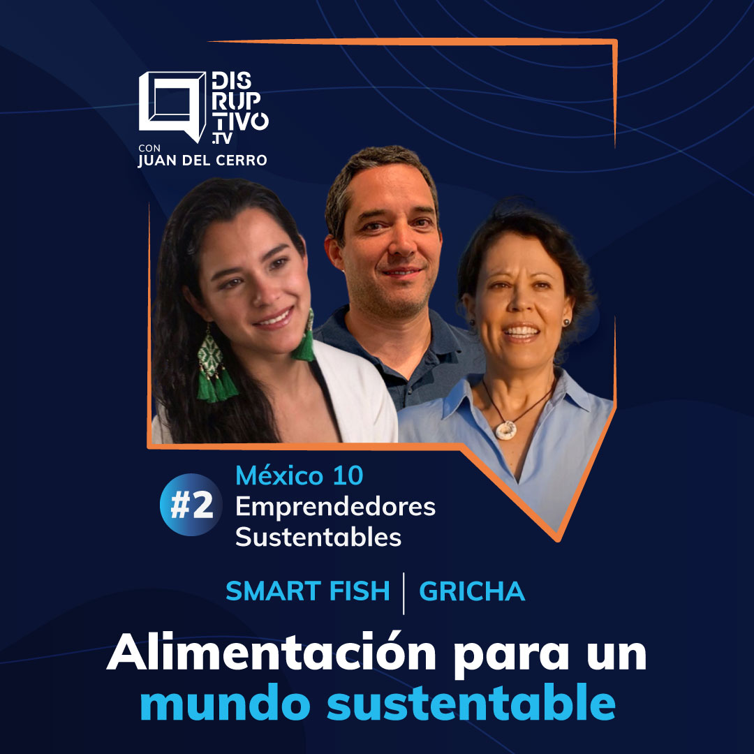 México 10, Emprendedores Sustentables #2 ”Alimentación para un mundo sustentable”