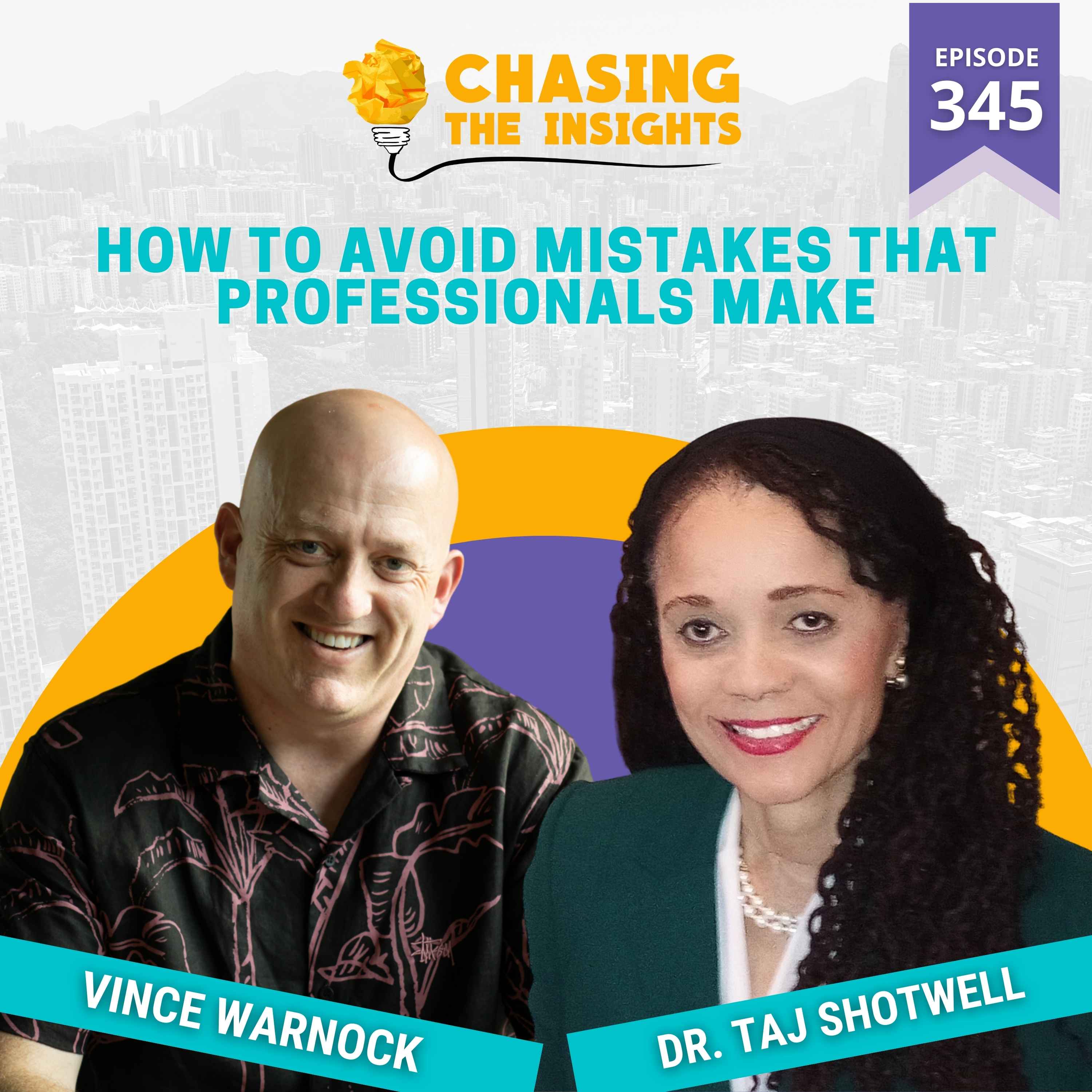EP345 - Dr Taj Shotwell on how to avoid mistakes that professionals make and lose it all