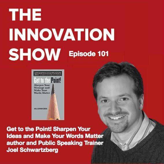 EP 101: Get to The Point with author and strategic communications trainer Joel Schwartzberg