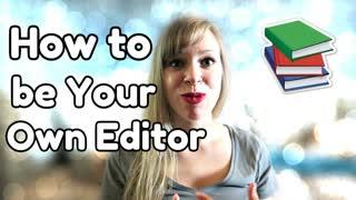 How to Be Your Own Editor - WritersLife.org