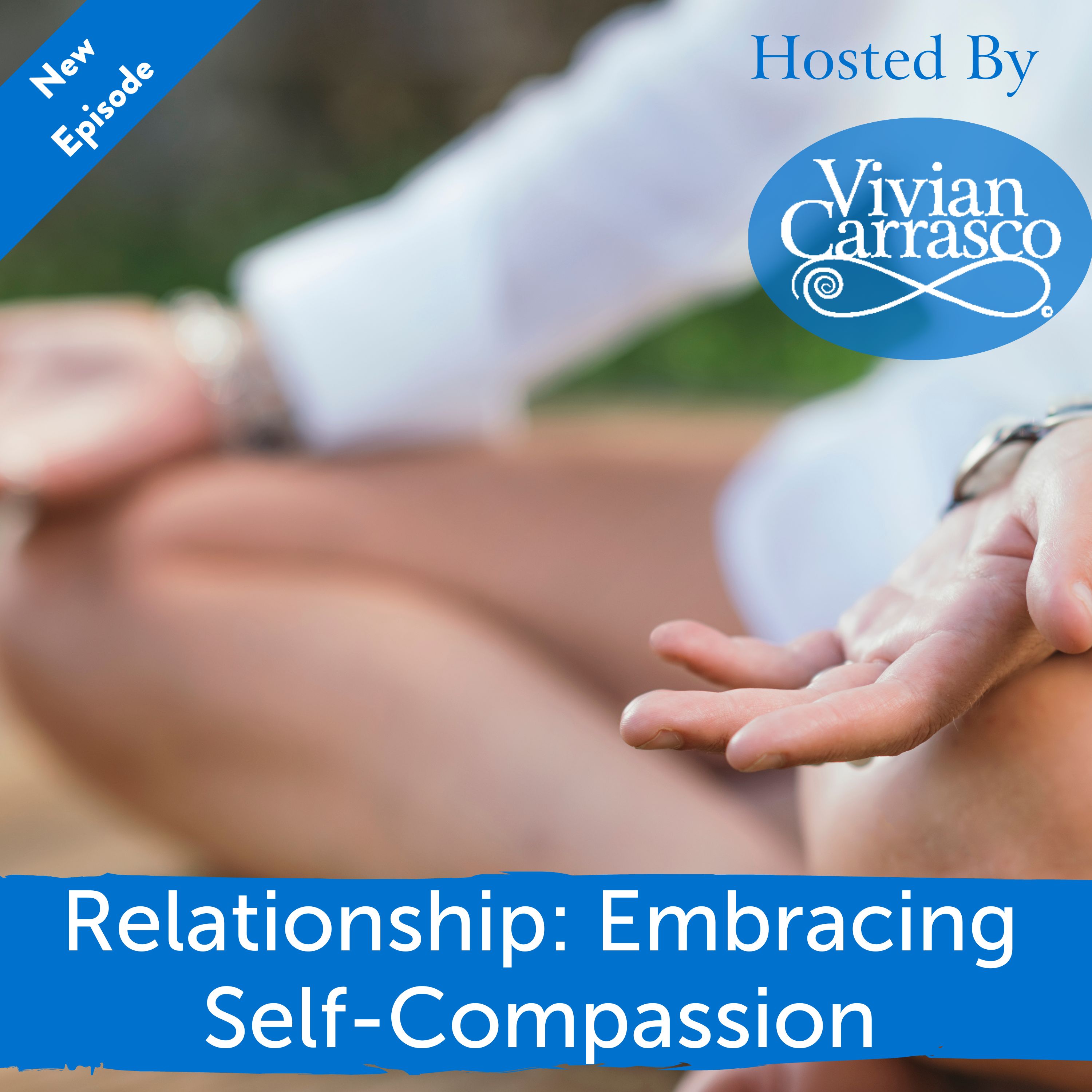Relationship: Embracing Self-Compassion