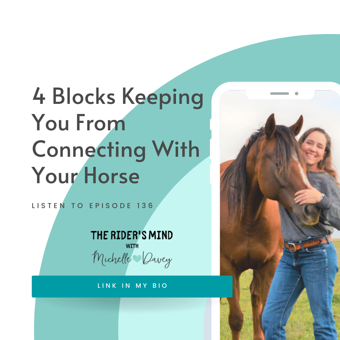 Ep 136: 4 Blocks Keeping You From Connecting With Your Horse