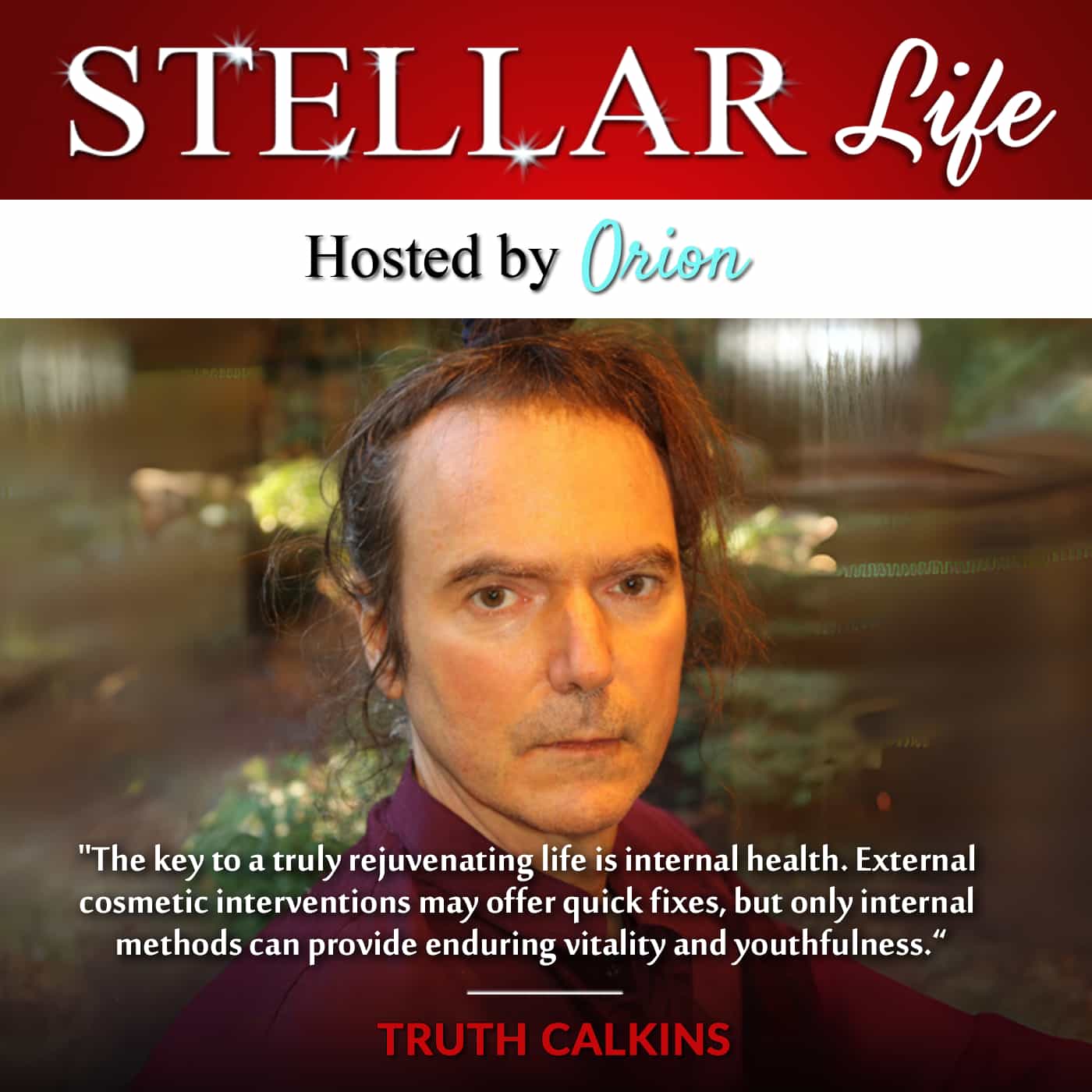 404. How To Increase Your Life Force and Reverse Aging with Truth Calkins