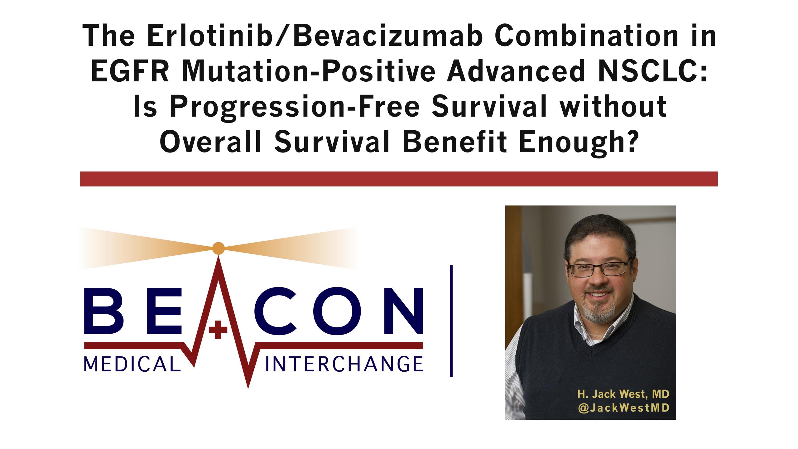 The Erlotinib/Bevacizumab Combination in EGFR Mutation-Positive Advanced NSCLC: Is Progression-Free Survival without Overall Survival Benefit Enough? (BMIC-043)