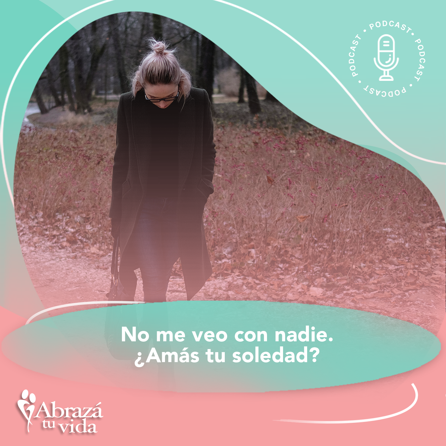 Abrazá tu Vida | Amor, relaciones y desarrollo personal