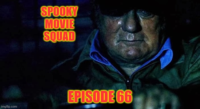 Spooky Movie Squad Ep. 66 