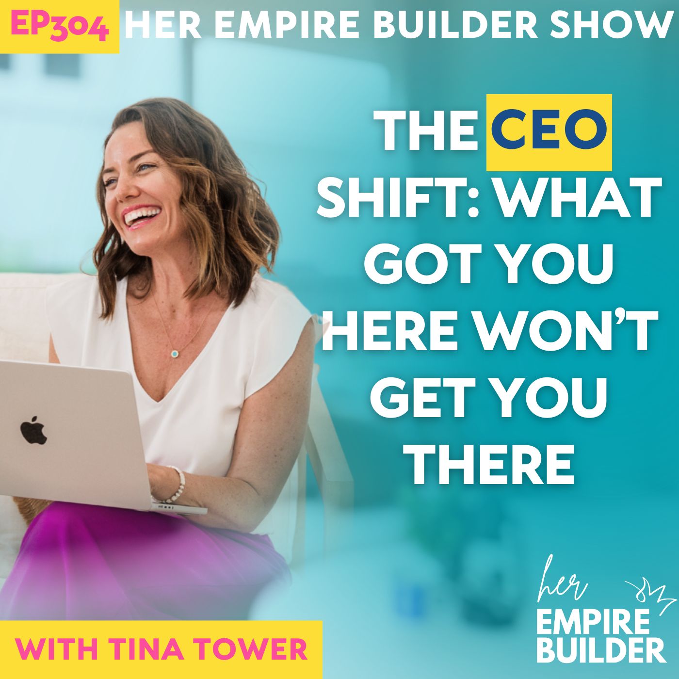 304: The CEO Shift: What Got You Here Won’t Get You There