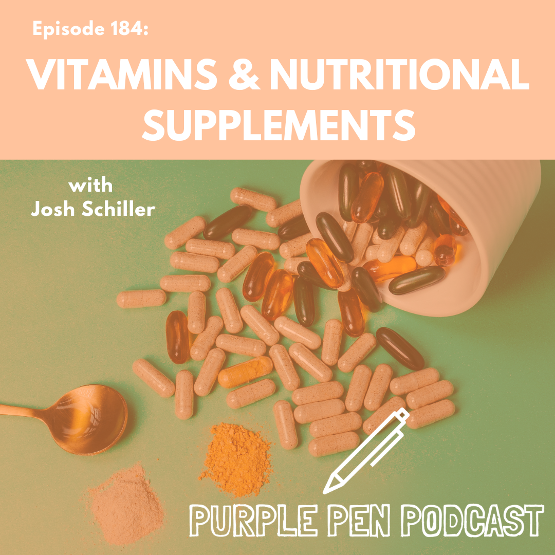 PPP 184 - Vitamins and Nutritional Supplements with Josh Schiller