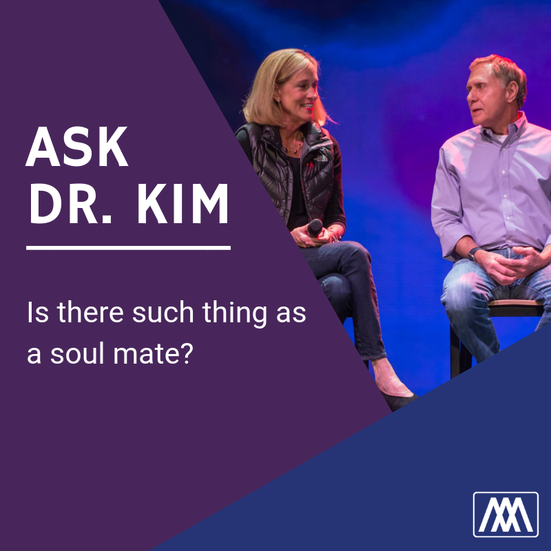 Ask Dr. Kim: Is there such thing as a soul mate? | Ep. 284