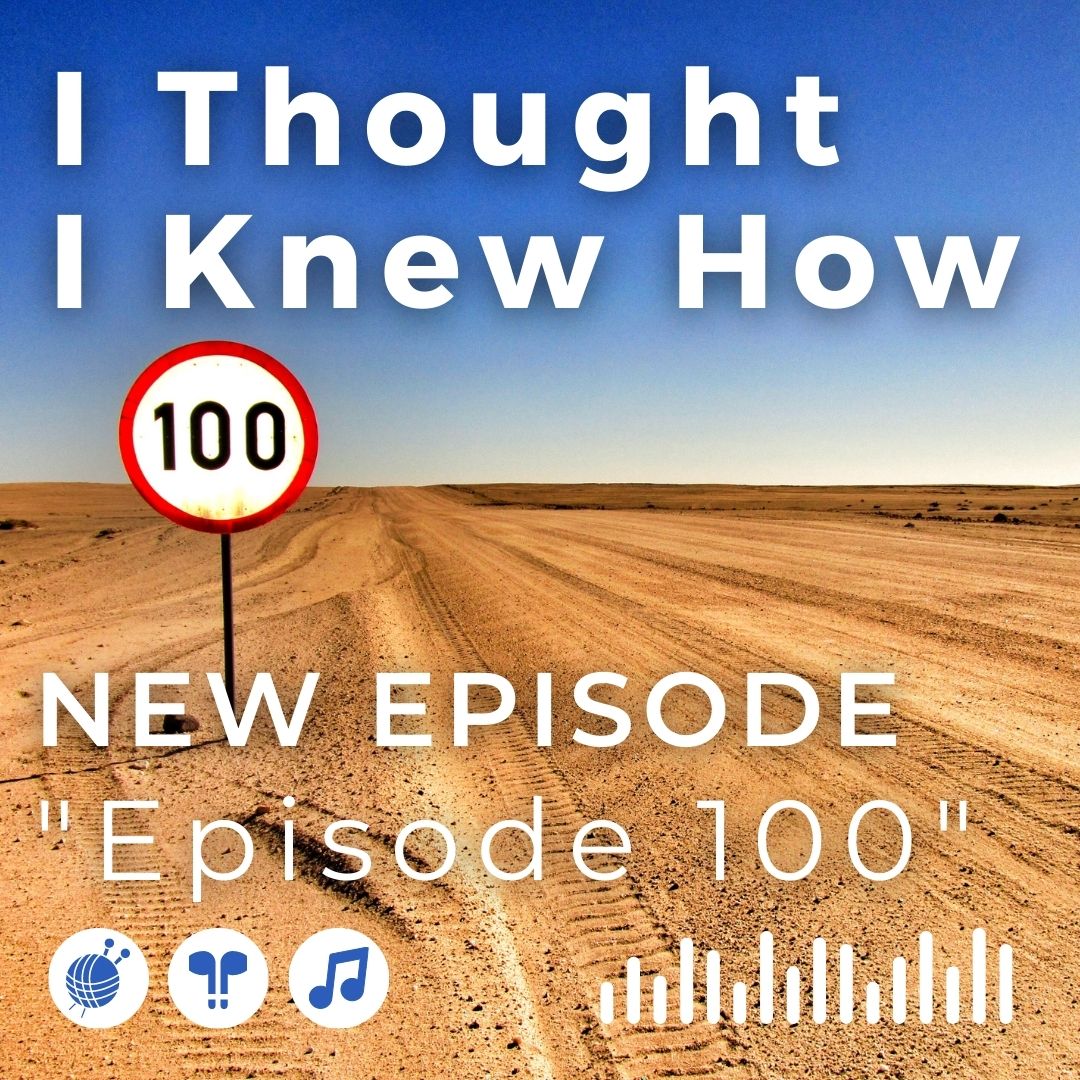 I Thought I Knew How: A Podcast about Knitting and Life