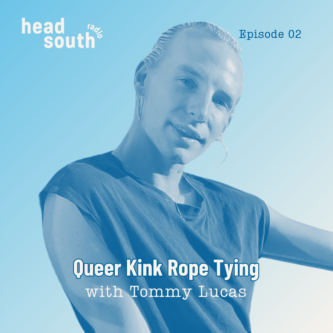 Ep. 02 Queer Kink Rope Tying with Tommy Lucas