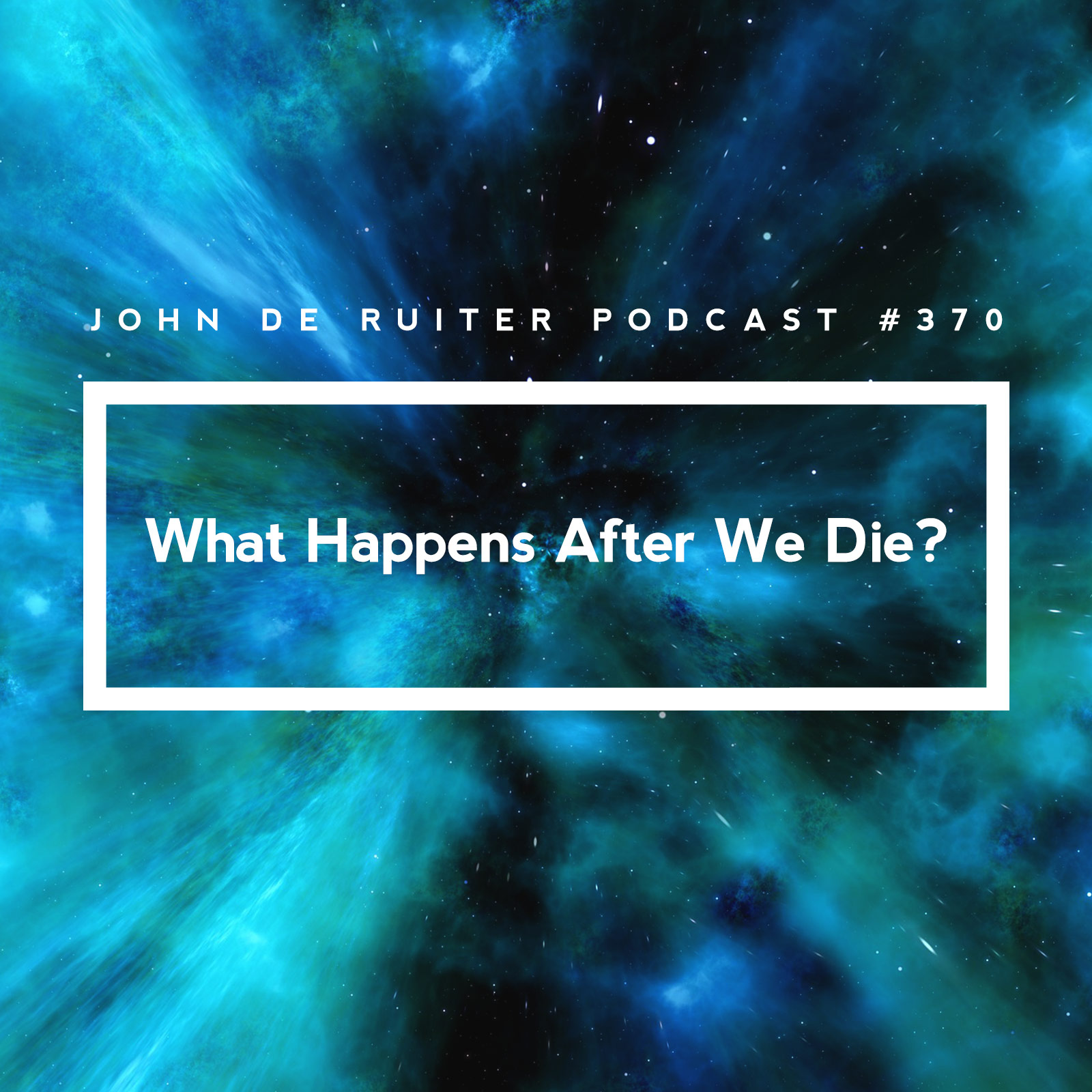 JdR Podcast 370 - What Happens After We Die?