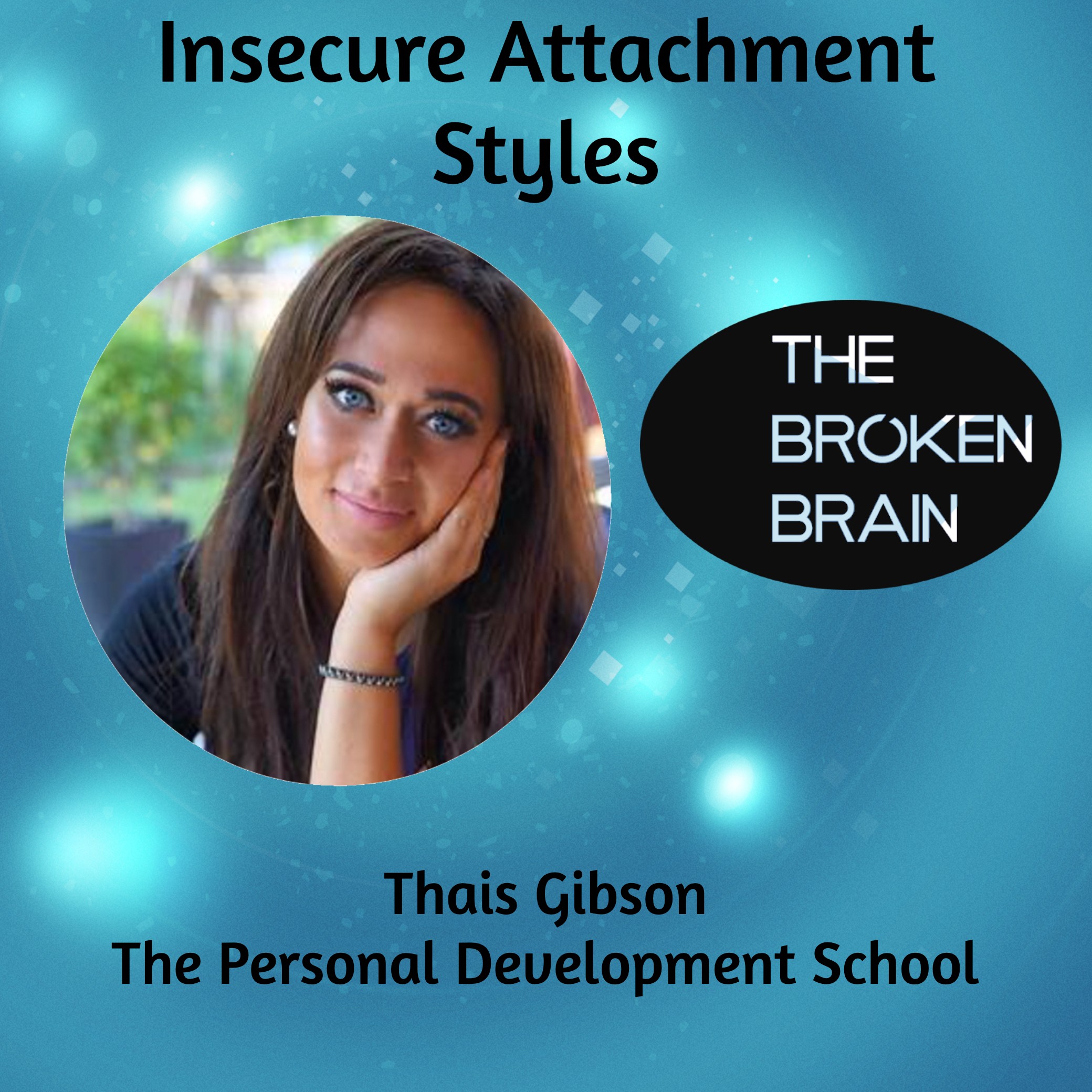 Insecure Attachment Styles with Thais Gibson