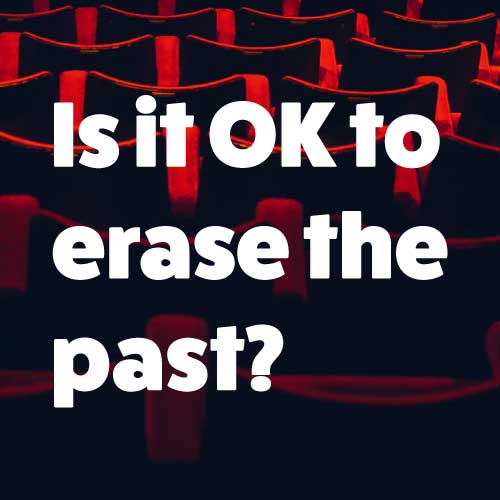 Is it OK to erase the past?