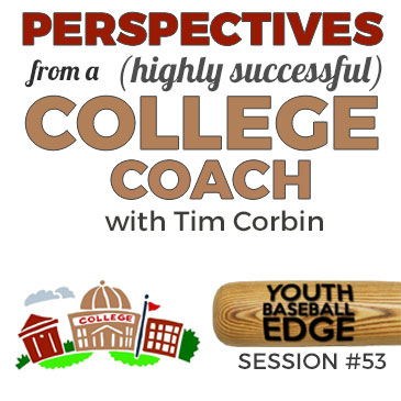 YBE 053: Perspectives From A (Highly Successful) College Coach with Tim Corbin