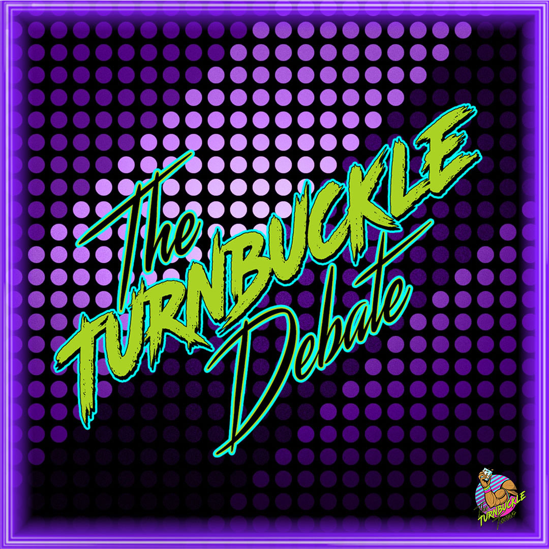 The Turnbuckle Debate #272