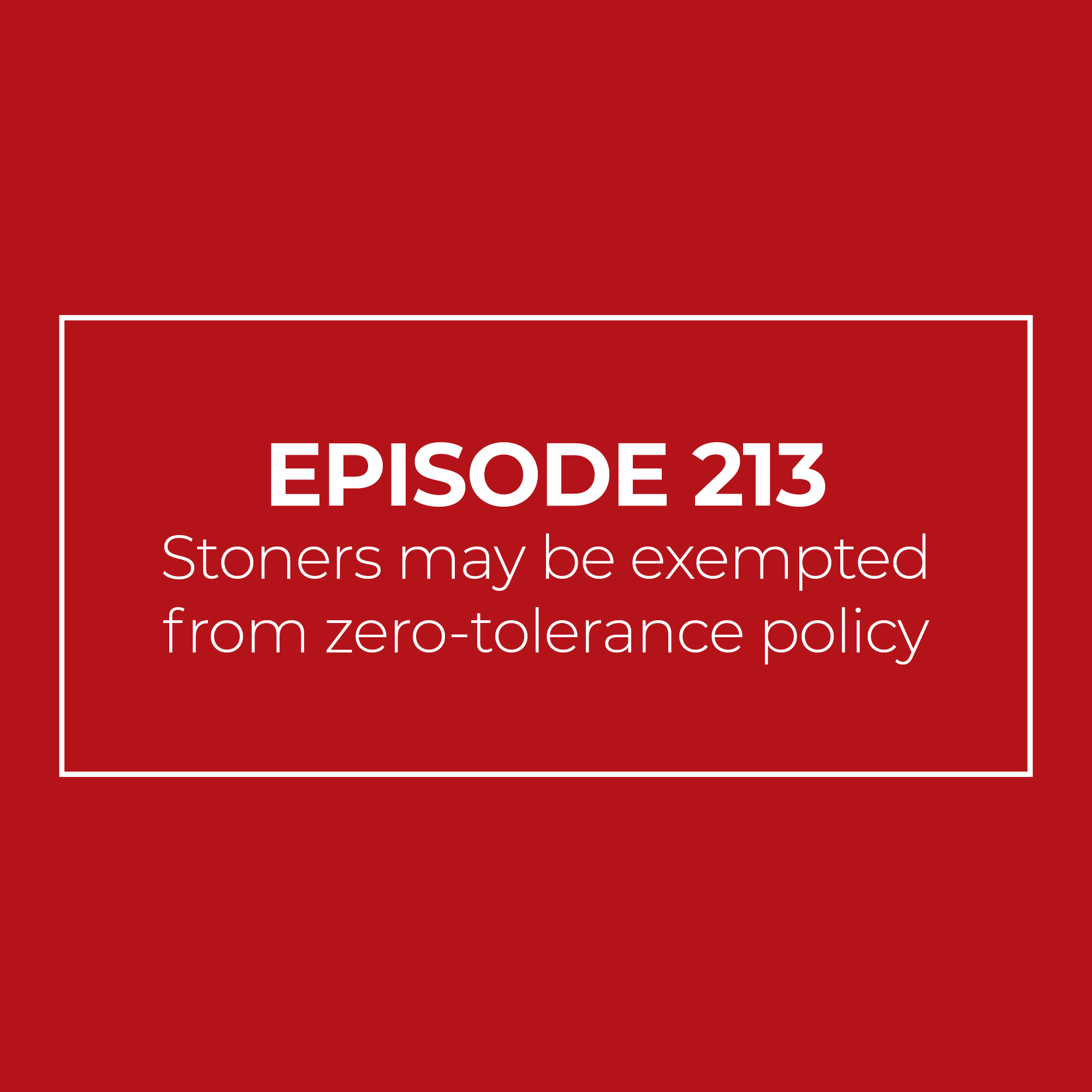 Stoners may be exempted from zero-tolerance policy