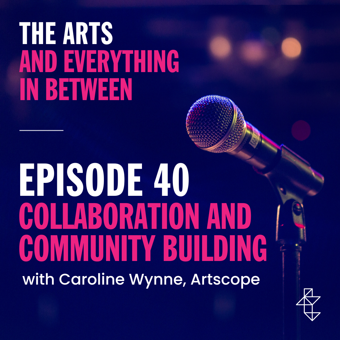 The Arts and Everything In Between