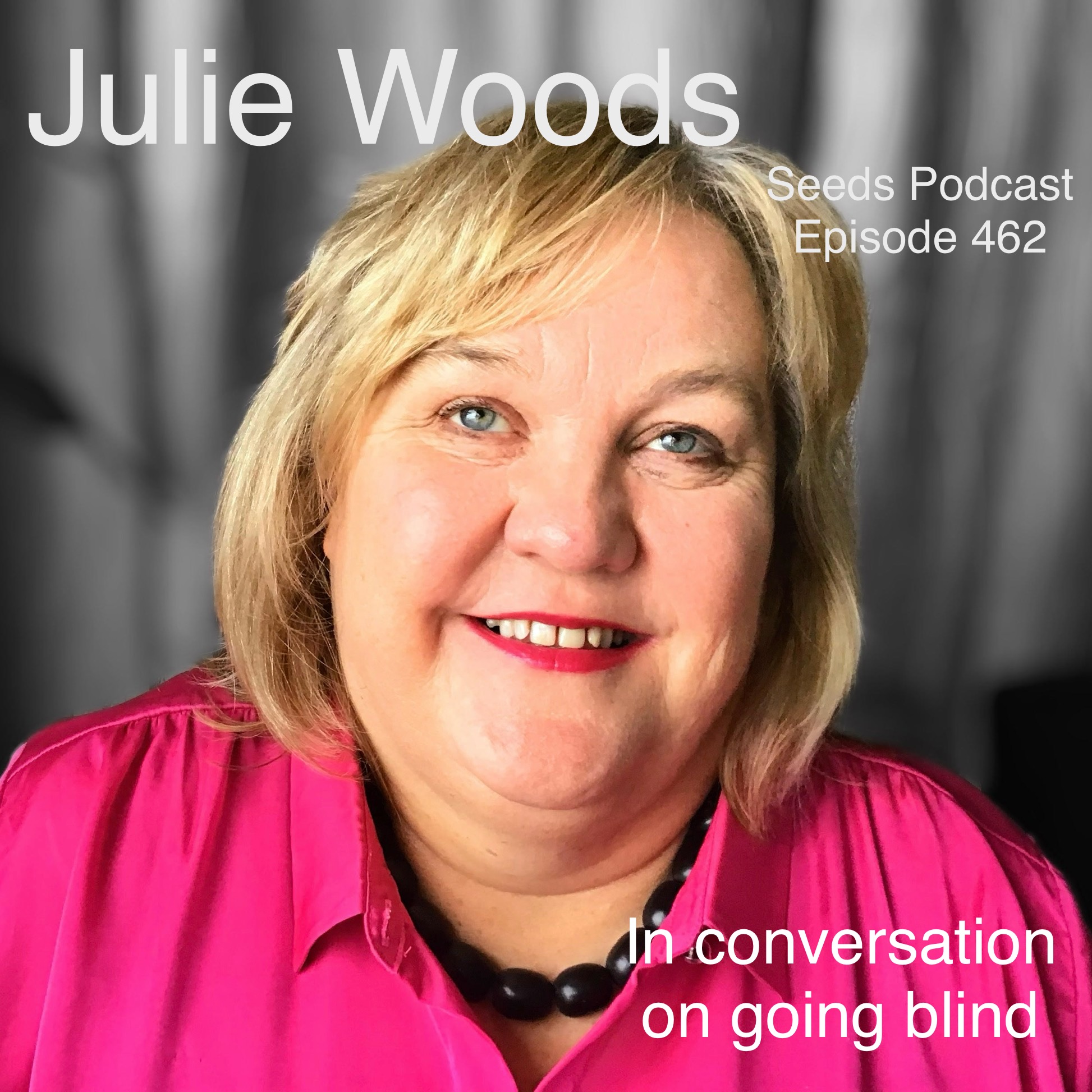 Julie Woods on going blind, embracing challenges and living a full life