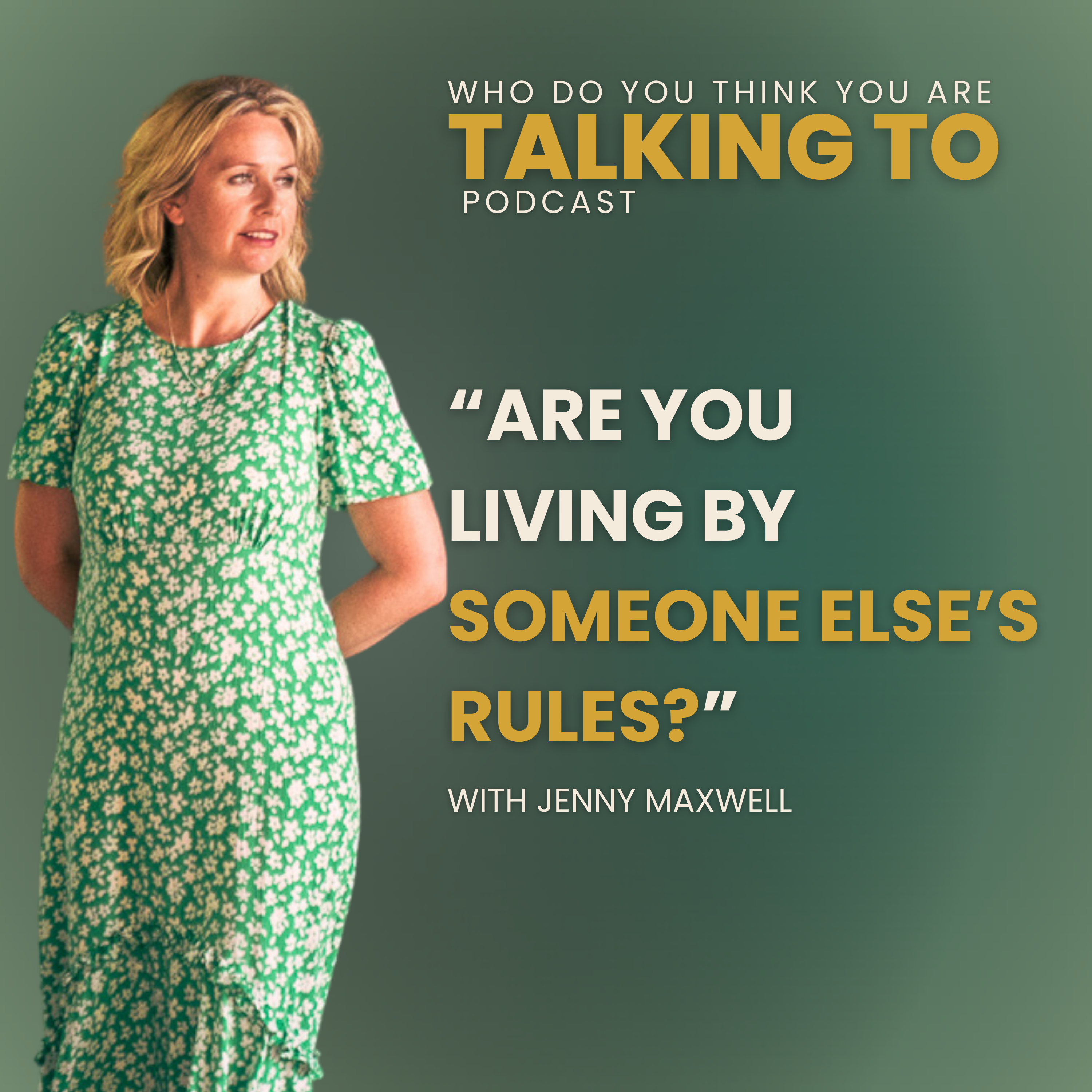 Who Do You Think You Are Talking To Podcast