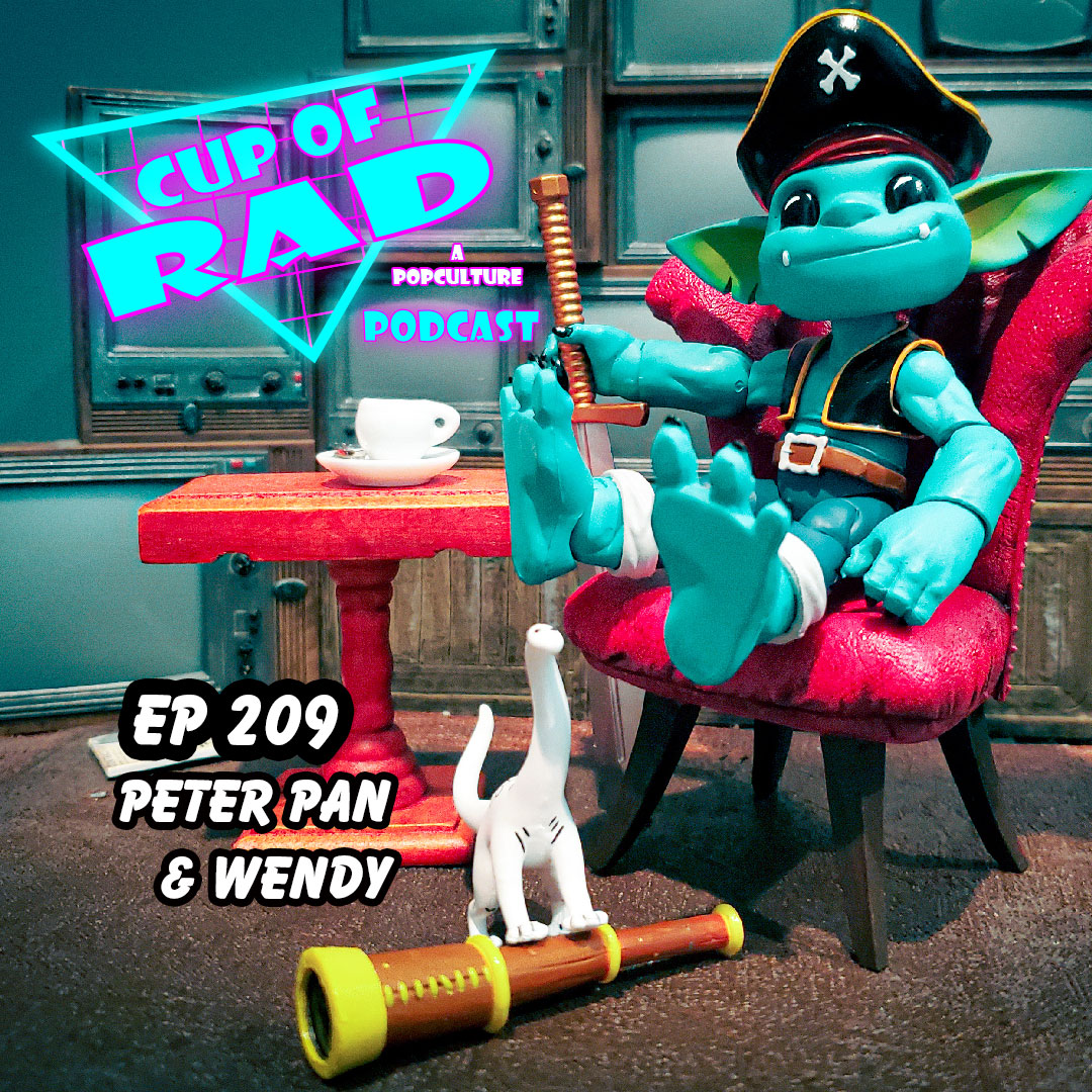 Ep. 209 - Peter Pan and Wendy