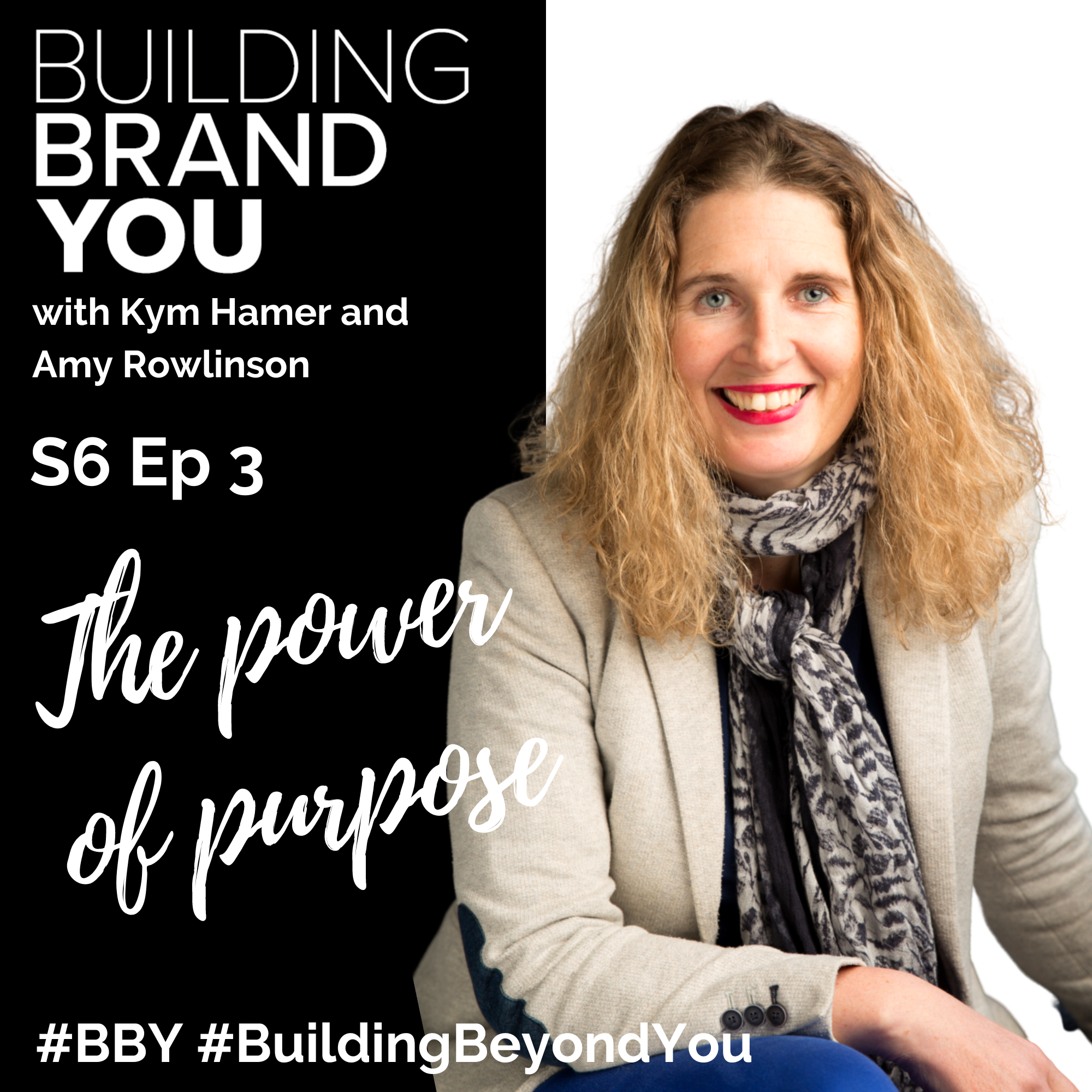 BBY Show S6 Ep3: The power of purpose with Amy Rowlinson
