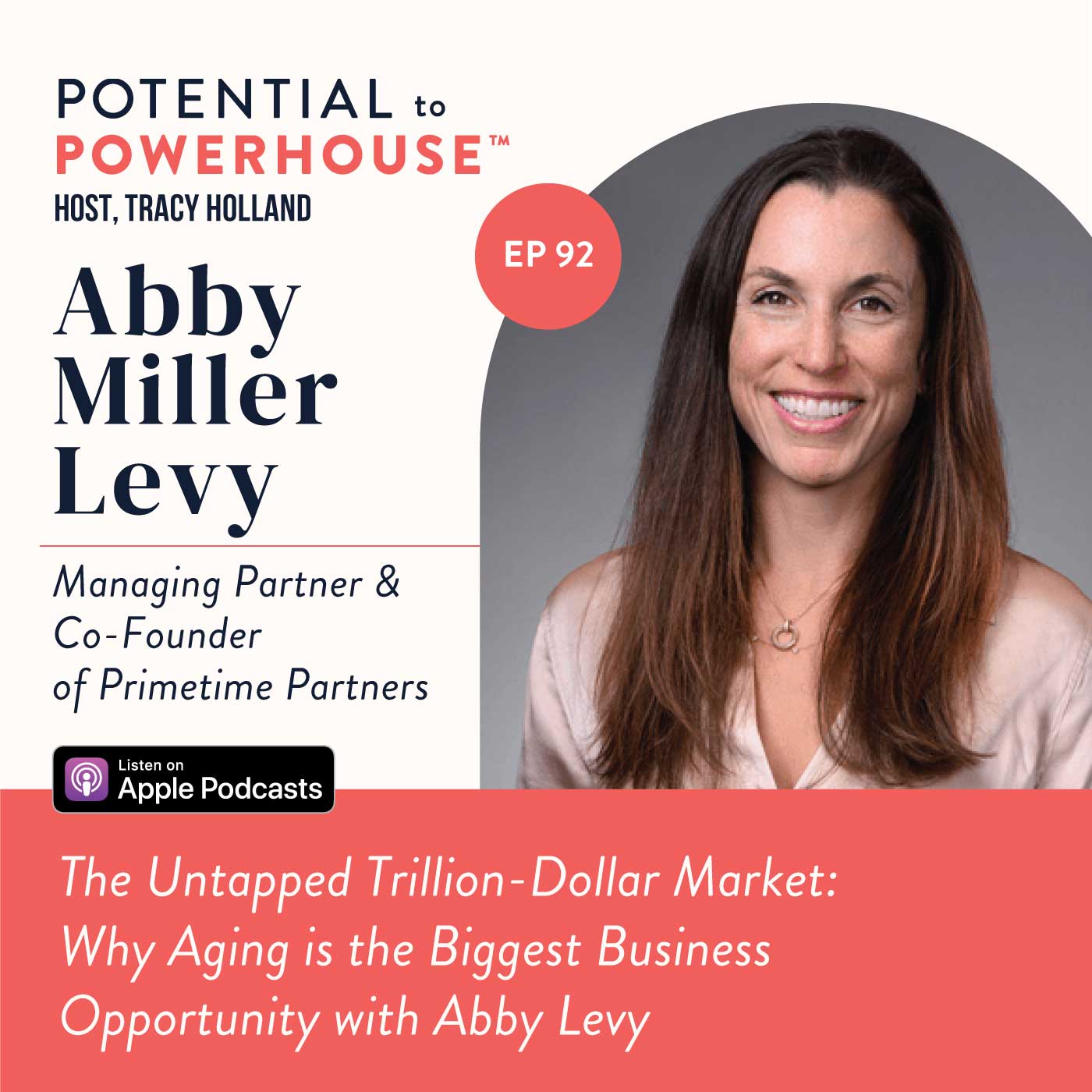 The Untapped Trillion-Dollar Market: Why Aging is the Biggest Business Opportunity with Abby Levy The Untapped Trillion-Dollar Market: Why Aging is the Biggest Business Opportunity with Abby Levy