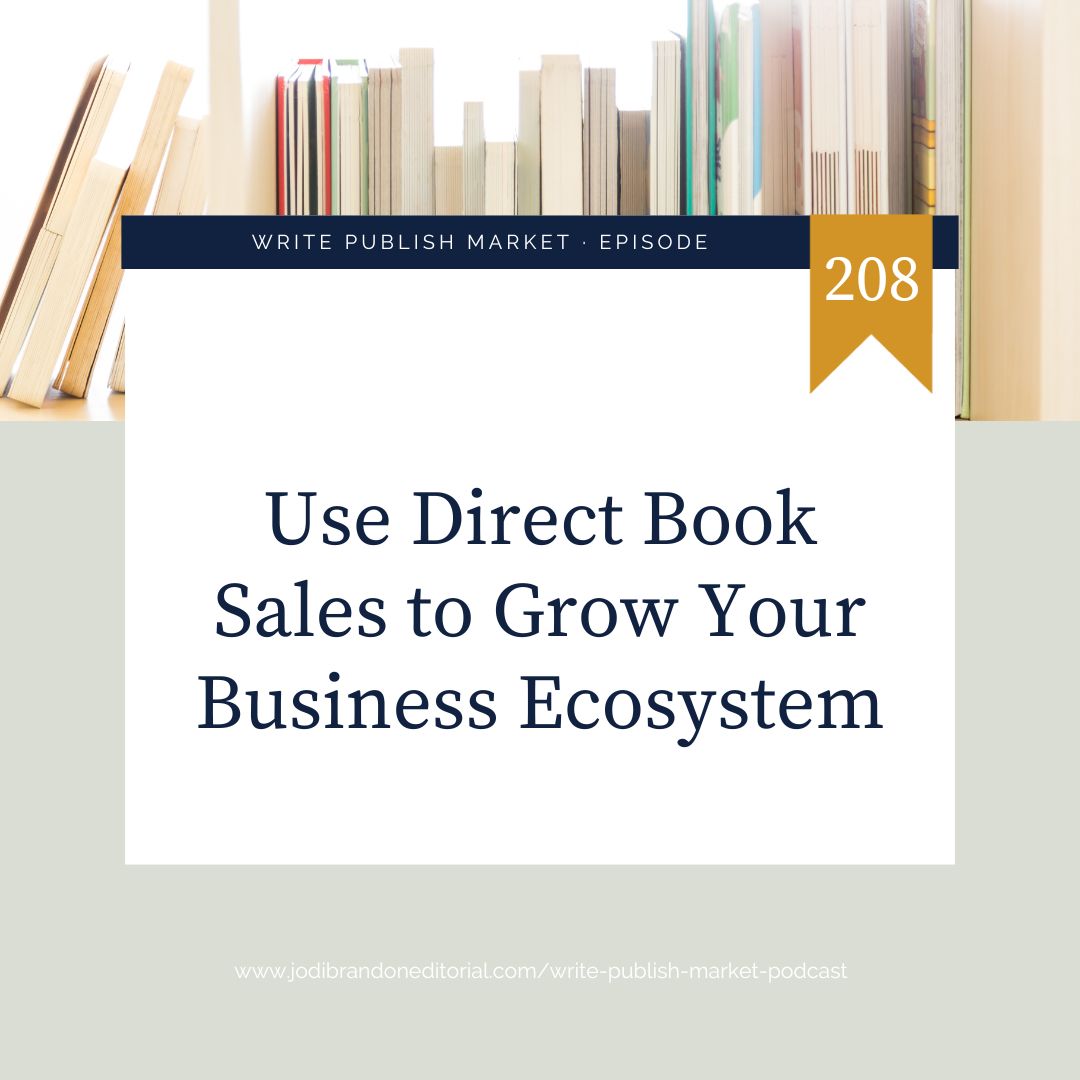 Episode 208: Use Direct Book Sales to Grow Your Business Ecosystem
