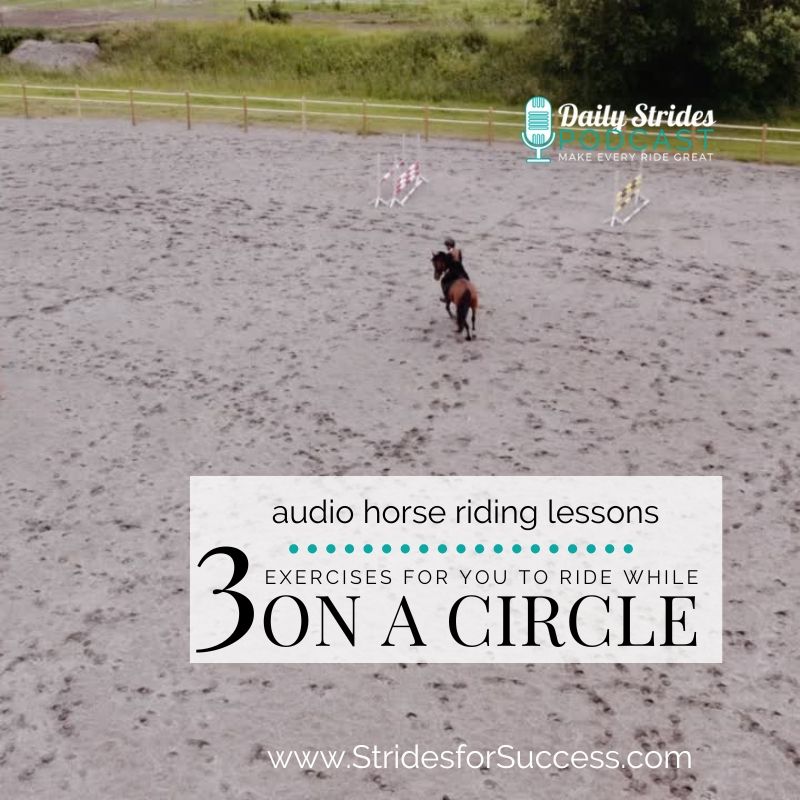 [Encore] Strides Revisited: 3 Exercises to Ride While on a Circle with Your Horse  (Originally Ep #1220)