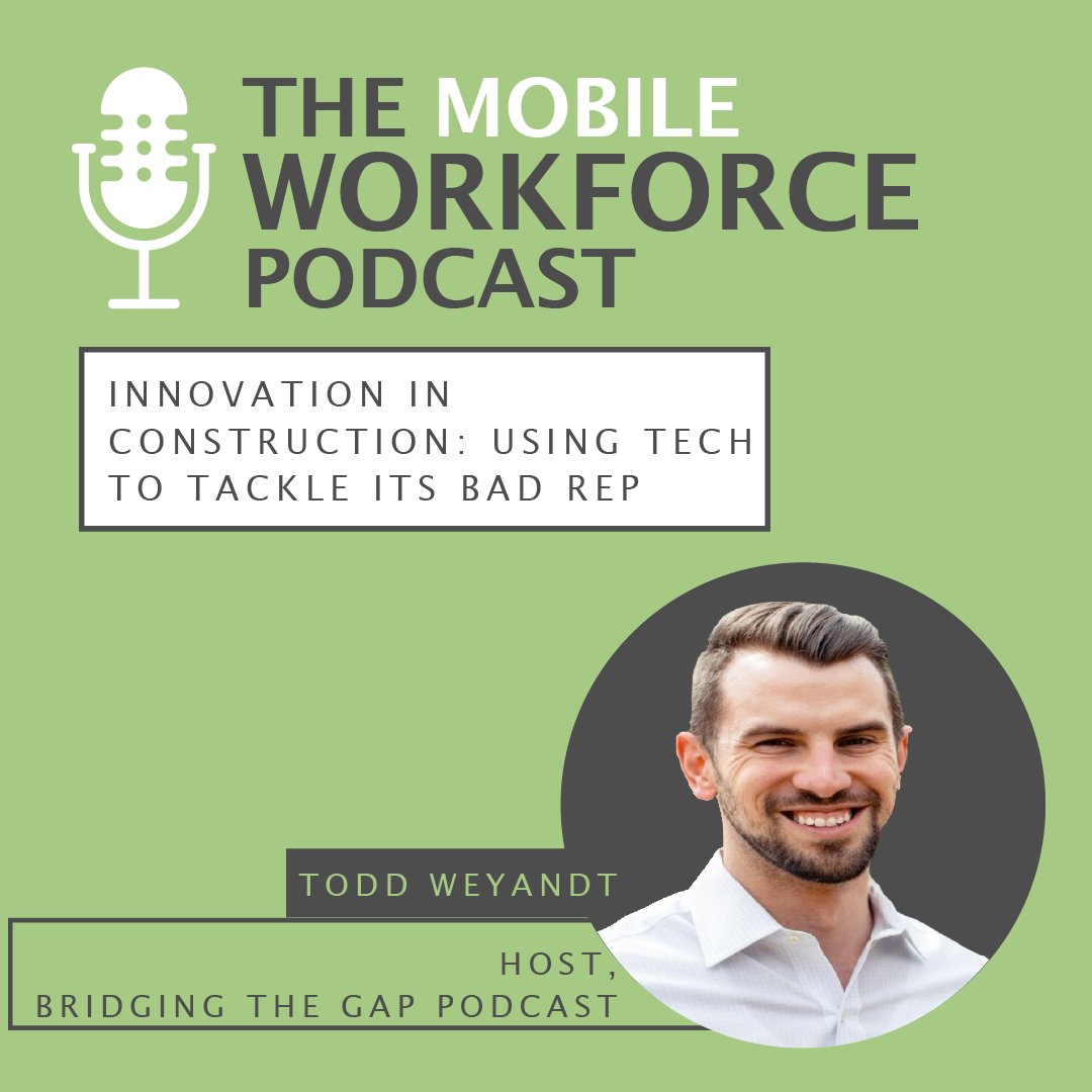 16. Innovation in Construction: Using Tech to Tackle Its Bad Rep with Todd Weyandt