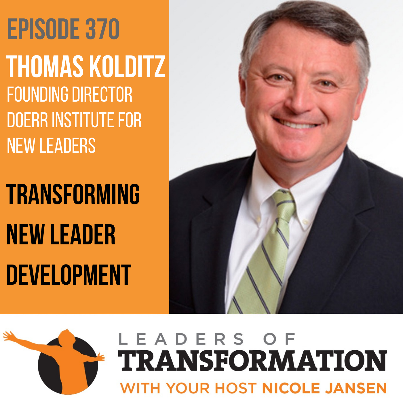 370: Transforming New Leader Development with Thomas Kolditz