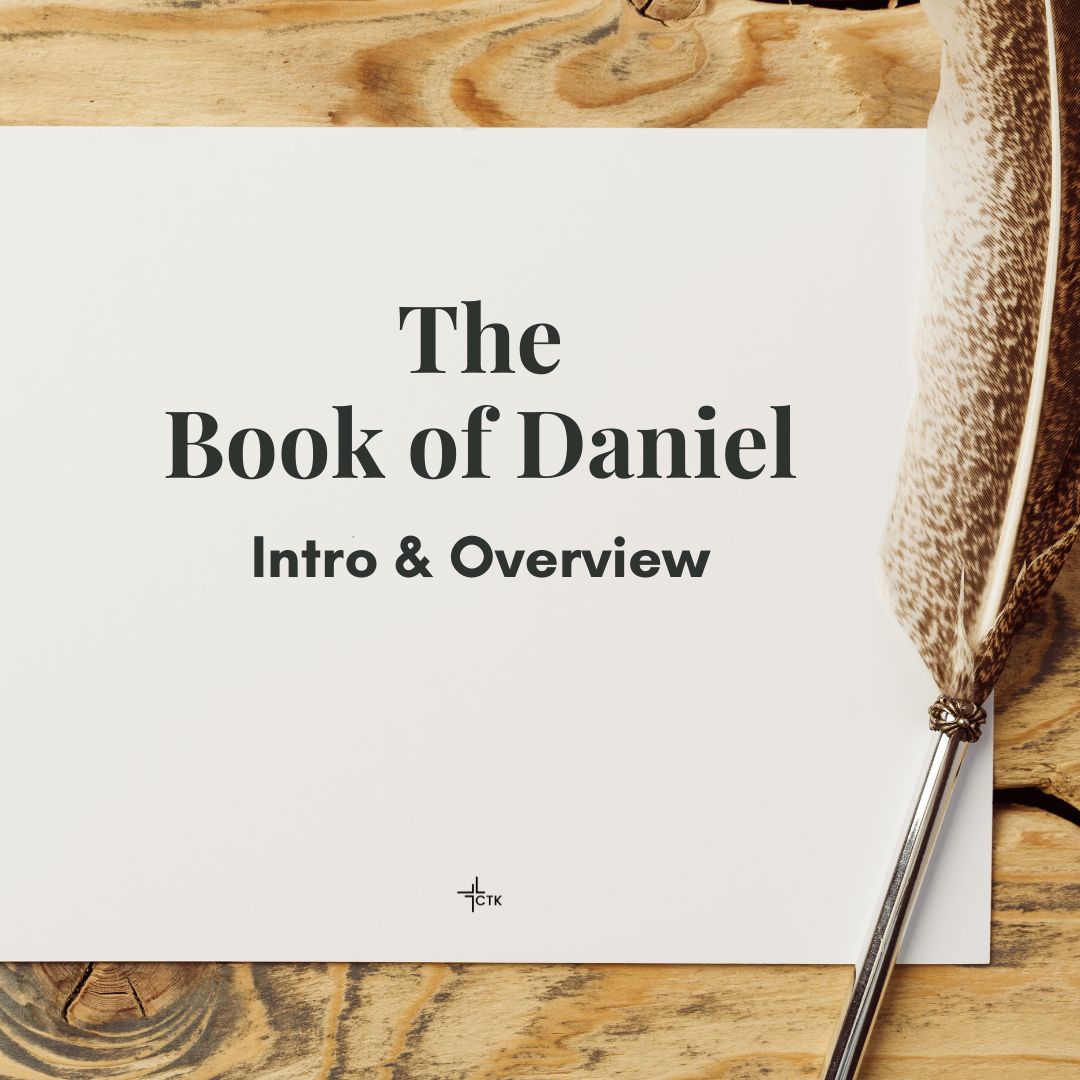 The Book of Daniel: Intro & Overview