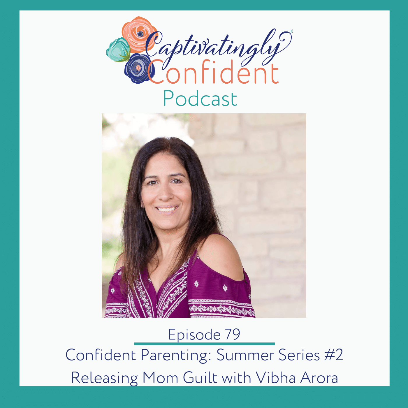 Episode 79- Confident Parenting Summer Series #2