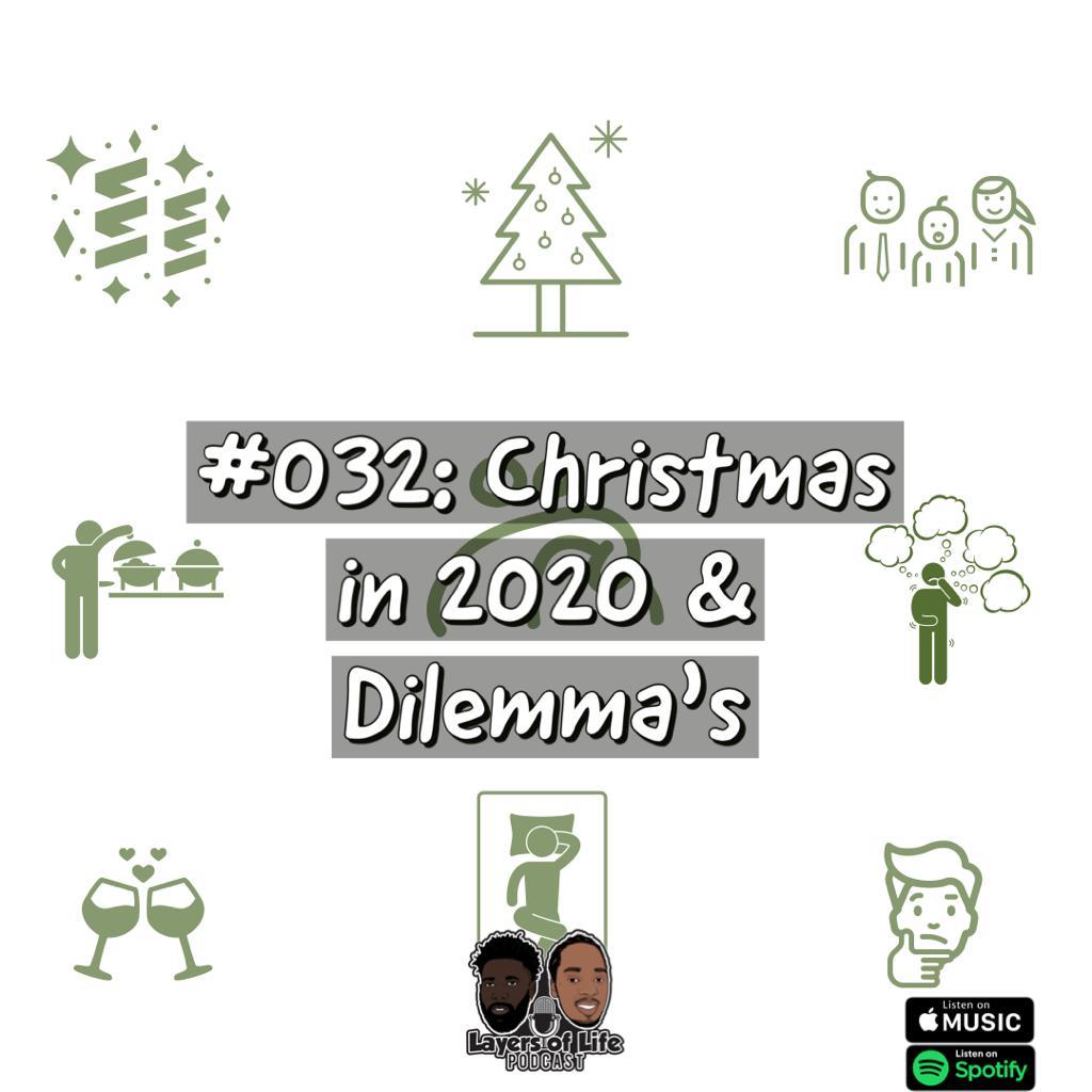 #032: Christmas in 2020 & Dilemmas
